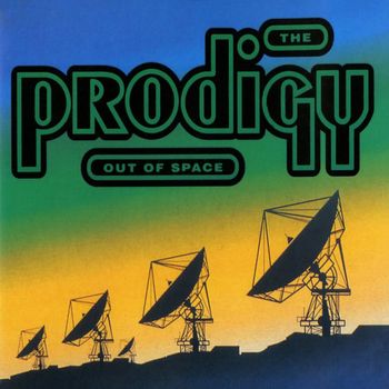 The Prodigy - Out of Space
