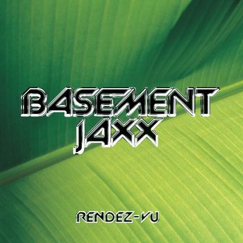 Basement Jaxx - Rendez-Vu