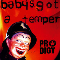 The Prodigy - Baby's Got a Temper