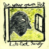 be your own PET - Let's Get Sandy (Big Problem)