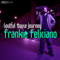 Frankie Feliciano - Soulful House Journey