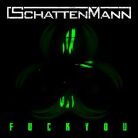 Schattenmann - F.U.C.K.Y.O.U. (Explicit)
