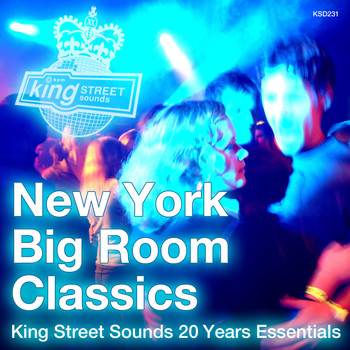 Various Artists - New York Big Room Classics (King Street Sounds 20 Years Essentials)