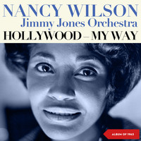 Nancy Wilson, Orchestra Jimmy Jones - Hollywood - My Way (Album of 1963)