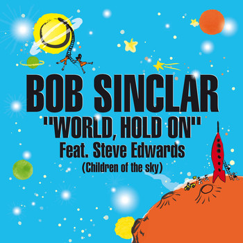 Bob Sinclar - World Hold on (Children of the Sky) [Radio Edit]