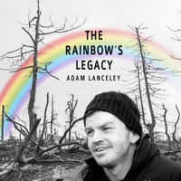 Adam Lanceley - The Rainbow's Legacy