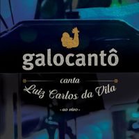 Galocantô - Galocantô Canta Luiz Carlos da Vila (Ao Vivo)