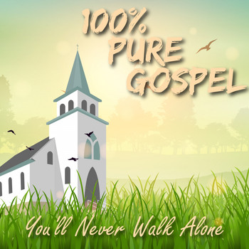 Various Artists - 100% Pure Gospel / You'll Never Walk Alone