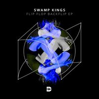 Swamp Kings - Flip Flop Backflip EP