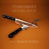 Ethan Fawkes - Let A Cell On It