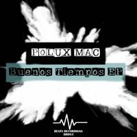 Polux Mac - Buenos Tiempos EP