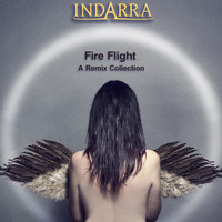 Indarra - Fire Flight (A Remix Collection)