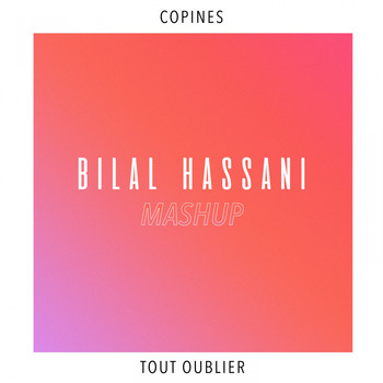 Bilal Hassani - Mashup (Copines x Tout oublier)