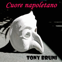 Tony Bruni - Cuore napoletano