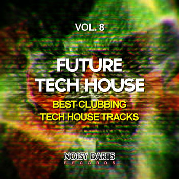 Various Artists - Future Tech House, Vol. 8 (Best Clubbing Tech House Tracks)