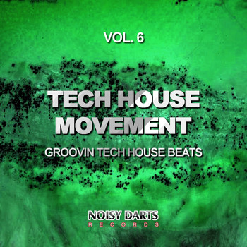 Various Artists - Tech House Movement, Vol. 6 (Groovin Tech House Beats)