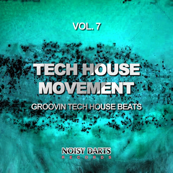 Various Artists - Tech House Movement, Vol. 7 (Groovin Tech House Beats)
