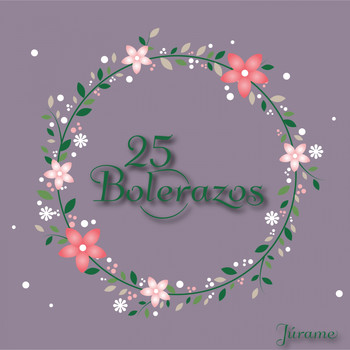 Various Artists - 25 Bolerazos / Júrame
