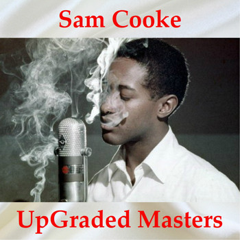 Sam Cooke - Sam Cooke UpGraded Masters (All Tracks Remastered)