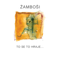 Žamboši - To se to hraje ...