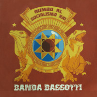 Banda Bassotti - Rumbo Al Socialismo XXI
