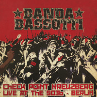 Banda Bassotti - Check Point Kreuzberg (Live at SO36, Berlin)