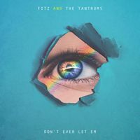 Fitz And The Tantrums - Don't Ever Let 'Em