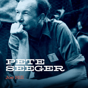 Pete Seeger - Joe Hill (Outtake from Smithsonian Acetate 488)