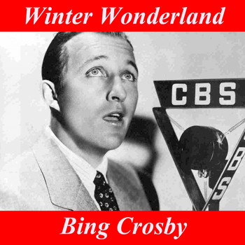 Bing Crosby - Winter Wonderland