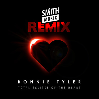 Bonnie Tyler - Total Eclipse of the Heart (Re-Recorded) (Smithmusix Remix)