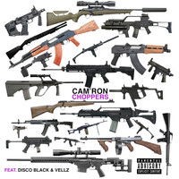 Cam'Ron - Choppers (feat. Disco Black & Vellz) (Explicit)