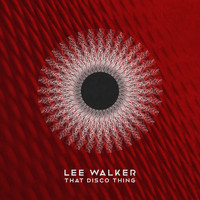 Lee Walker - That Disco Thing