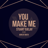 Stuart Ojelay - You Make Me