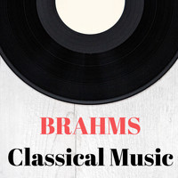 Johannes Brahms - Brahms Classical Music