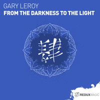 Gary Leroy - From The Darkness To The Light