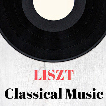 Franz Liszt - Liszt Classical Music