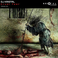 DJ Kristal - Cruel Fear