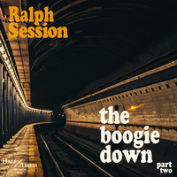 Ralph Session - The Boogie Down Part 2
