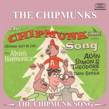 The Chipmunks - The Chipmunk Song (Christmas Don't Be Late)