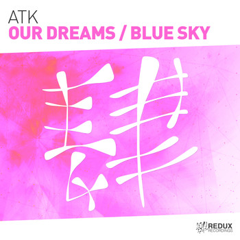 Atk - Our Dreams / Blue Sky
