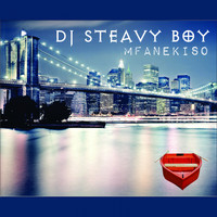 DJ Steavy Boy - Mfanekiso