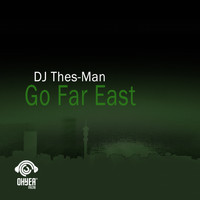 DJ Thes-Man - Go Far East