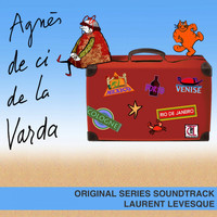 Laurent Levesque - Agnès de ci de là Varda (Original Series Soundtrack)