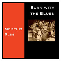 Memphis Slim - Born with the Blues