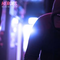 We Are Not Robots - Heroes