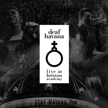 Deaf Havana - Deaf Havana Live at Brixton Academy