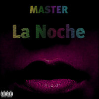 Master - La Noche (Explicit)