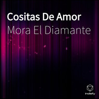 Mora El Diamante - Cositas De Amor (Explicit)