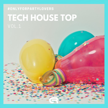 Various Artists - Tech House Top Vol.1 (#Onlyforpartylovers)