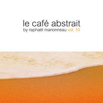 Raphaël Marionneau - Le café abstrait by Raphaël Marionneau, Vol. 10